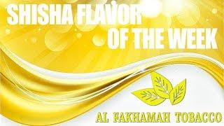 Shisha Flavor of the Week | Ep.03 Al Fakhamah (2018)