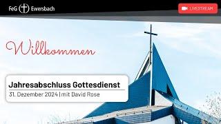 Jahresabschluss Gottesdienst | mit David Rose| 31. Dezember 2024