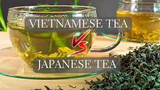 Vietnamese Tea vs Japanese Tea