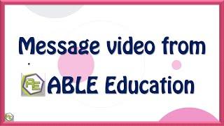 Message from ABLE Education