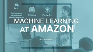 Machine Learning at Amazon | Hassan Sawaf | Masterclass