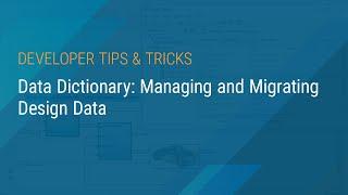 Data Dictionary: Managing and Migrating Design Data