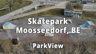 Skatepark Moosseedorf, BE / Schweiz (#ParkView Tour 113)