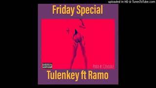 Tulenkey – Friday Special ft  Ramo Prod  by Console download Uwatv com mp3