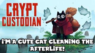 CUTE CAT CLEANING THE AFTERLIFE! | Crypt Custodian | First Look