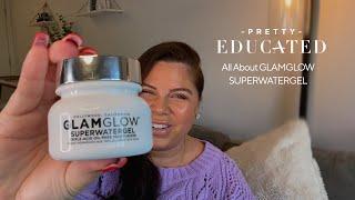 All About GLAMGLOW SUPERWATERGEL Moisturizer | PRETTY EDUCATED