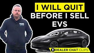 I'd Rather DIE Than Sell Electric Cars! | Dealerchat Clips