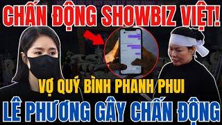 Động Trời: Vợ Quý Bình Phanh Phui Con Người Thật Của Lê Phương, Khiến Cả Nước Bất Ngờ