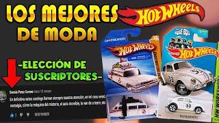 Los Mejores Hot Wheels de Moda | Elección de Suscriptores 