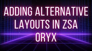 Adding Alternative Layouts in ZSA Oryx