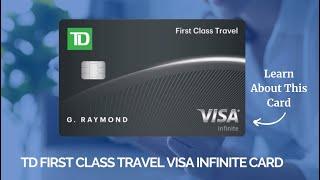 Introduction to The TD First Class Travel Visa Infinite Card | Deep Dive Trivia Ep 1