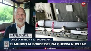 EL MUNDO al borde de una GUERRA NUCLEAR | El análisis del periodista Andrés Repetto