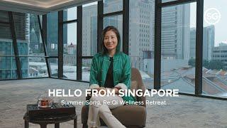 Hello from Singapore: Summer Song, Re:Qi Retreat