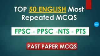 Top 50 ENGLISH Most Repeated MCQS Of All Time in FPSC PPSC NTS PTS & In Other Competitive Exams