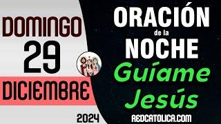 Oracion de la Noche de Hoy Domingo 29 de Diciembre - Tiempo De Orar