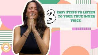 The Authentic Society | 3 Easy Steps To Listen To Your True Inner Voice