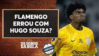 Aconteceu na Semana I Flamengo errou em abrir mão de Hugo Souza? Donos da Bola avalia