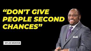 "Choosing Wisely: How to Offer Second Chances Without Compromising Your Peace"|| Myles Munroe