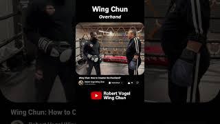 Wing Chun: How to Counter the Overhand - Robert Vogel #wingchun #boxing