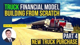 New truck purchase. Truck financial model, business plan. Part 4 MS Excel tutorial. Building  from 0