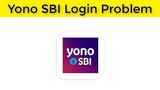 How To Fix Yono SBI Login Problem Android & Ios || How To Fix Yono Sbi Not Open Problem Android &Ios