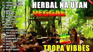 HERBAL NA UTAN x CUPID x UHAW REGGAEREGGAE TROPAVIBES COVER ALBUMREGGAE NONTOP PLAYLIST 2024