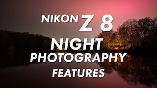 Get to Know Your Nikon Z 8: Night Photography Modes To Help You Get The Best Shot