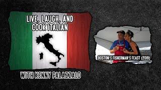 Live, Laugh, And Cook Italian With Kenny Palazzalo - Boston’s Fisherman’s Feast (2019)