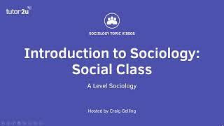 What is Social Class? | Introduction to A-Level Sociology