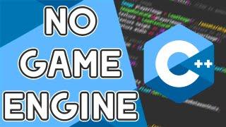 Learning C++ and making a GAME WITHOUT A GAME ENGINE