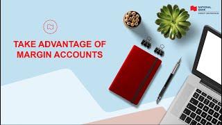 Take Advantage of Margin Accounts