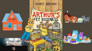 Arthur’s Pet Business, an Arthur Adventure, by Marc Brown, a children’s story, read aloud