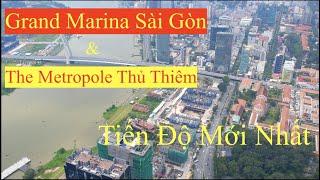 Grand Marina Sài Gòn, The Metropole Thủ Thiêm Cập Nhật Tiến Độ Dự án Mới Nhất