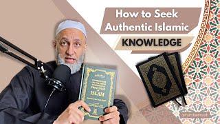 How to Seek Authentic Islamic Knowledge | Faris Al Hammadi