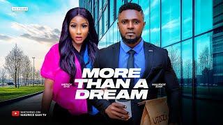 MORE THAN A DREAM - MAURICE SAM, MERCY EKE 2024 FULL NIGERIAN MOVIE