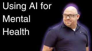 Ways of Using AI for Mental Health