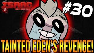 TAINTED EDEN'S REVENGE!  - The Binding Of Isaac: Repentance #30