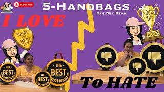 5- Handbags We Love ️ to Hate  || COLLLAB w/ @myPursesuitOfHappiness || Dee Dee Bean