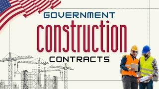 Step-by-Step Guide to Winning Government Construction Contracts