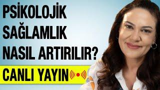 Psikolojik Sağlamlık Nasıl Artırılır? - Canlı Yayın