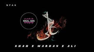 Shahe Mardan e Ali | Remix | NFAK x Ideal Ads | 2025 |