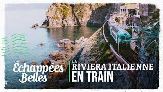 Échappées belles - La Riviera italienne en train