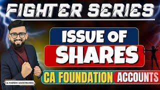 Issue of Shares - Detailed ONE SHOT - CA Foundation Accounts Marathon | CA Hardik Manchanda |