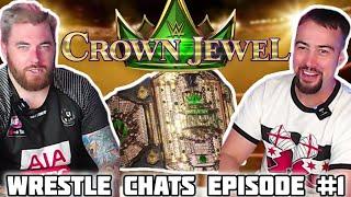 WRESTLE CHATS EPISODE 1 - CROWN JEWEL, CODY & KO, BLOODLINE, BAD BLOOD AND MORE! #WRESTLECHATS #WWE