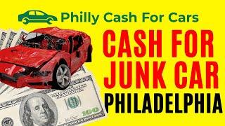 Cash For Junk Cars Philadelphia | Top Dollar for you unwanted Car | 215-791-2422