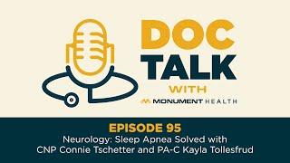 Doc Talk - Episode 95: Sleep Apnea Solved with CNP Connie Tschetter and PA-C Kayla Tollesfrud