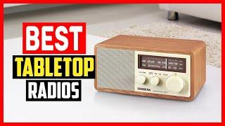 Top 5 Best Tabletop Radios For Living Room, Kitchen, and Garage in 2024