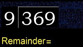 Divide 369 by 9 , remainder  . Division with 1 Digit Divisors . How to do