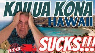 LIVING in HAWAII -  6 Reasons Why LIVING in KAILUA KONA HAWAII SUCKS