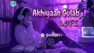 Akhiyaan Gulab️ Lo-fi [ Slowed+Reverb]